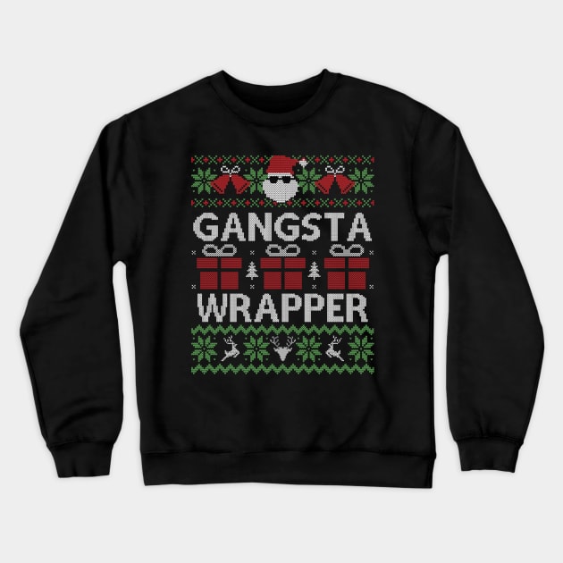 Ugly Christmas Sweater Gangsta Wrapper Crewneck Sweatshirt by HolidayoftheWeek